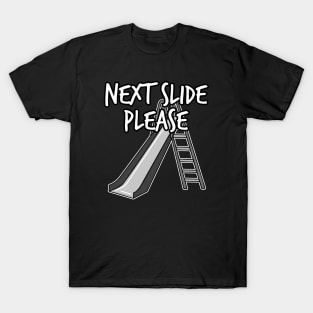 Next Slide Please Presentation Funny T-Shirt